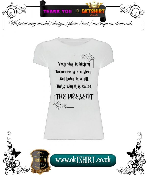 Yesterday is a history white front women t shirt min