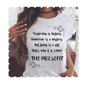 Yesterday is a history women t-shirt