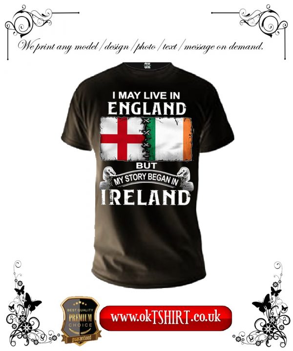 I may live in England but my story began in Ireland black t-shirt-min