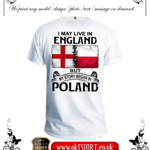 I may live in England but my story began in Poland men t-shirt