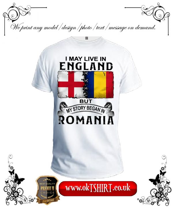 I may live in England but my story began in Romania white t shirt min