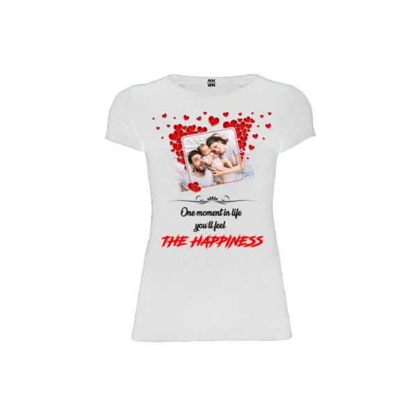 The happiness moment white woman t shirt front